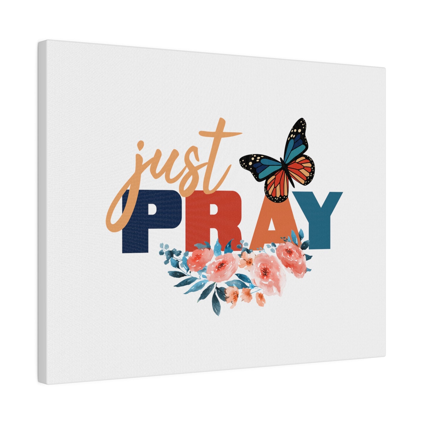 Just Pray, Matte Canvas, Stretched, 0.75"
