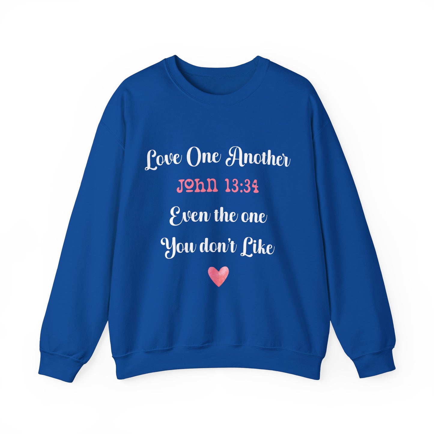 Love One Another John 13:34 Even the one you don't like, Unisex Heavy Blend™ Crewneck Sweatshirt
