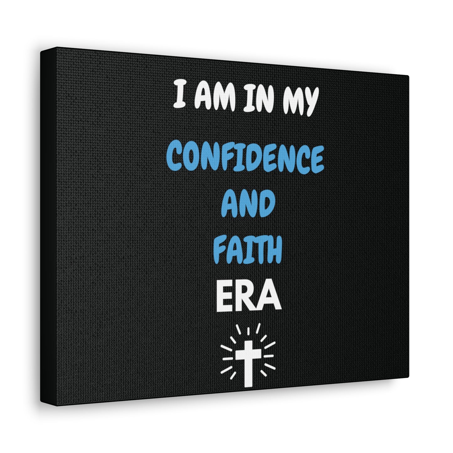 I am in my Confidence and Faith Era, Canvas Gallery Wraps
