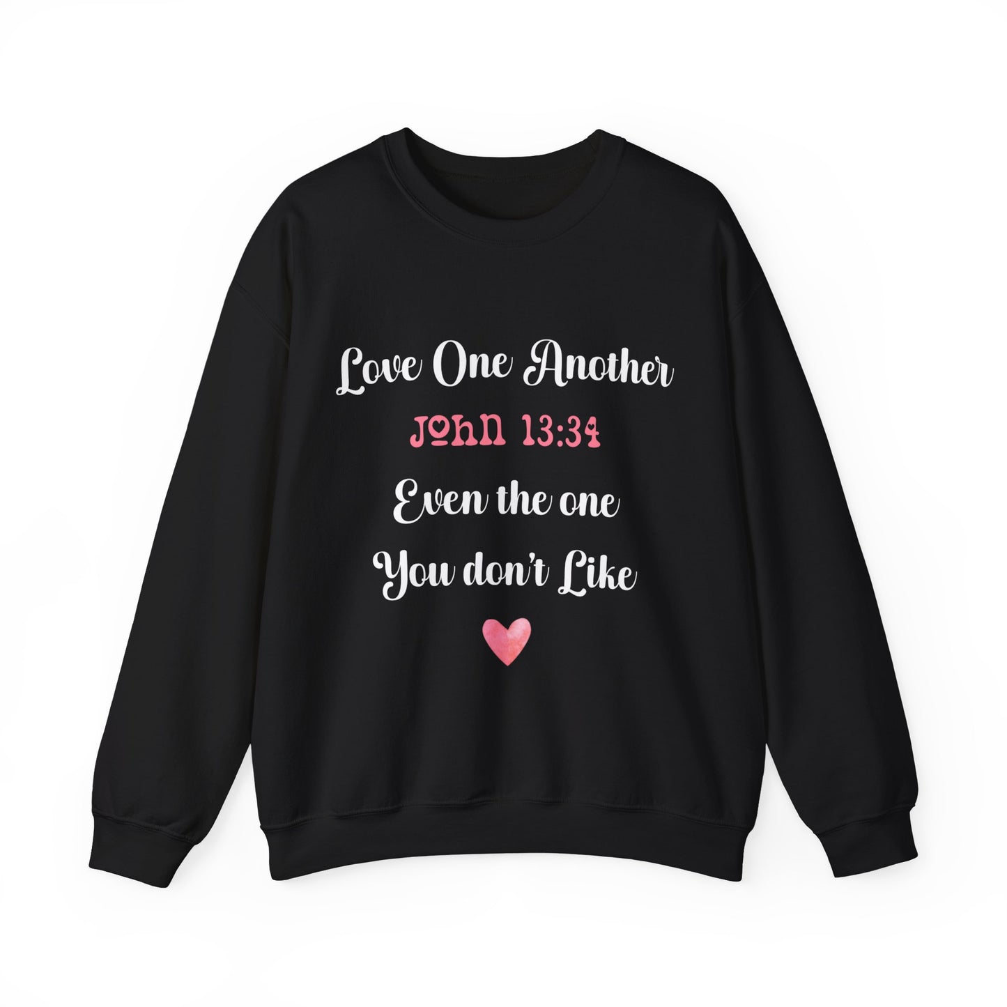 Love One Another John 13:34 Even the one you don't like, Unisex Heavy Blend™ Crewneck Sweatshirt