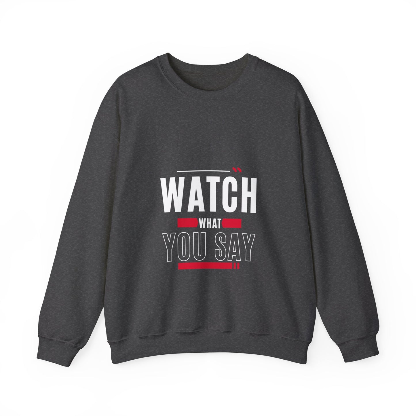 Watch What You Say: Death and Life ... Power of the Tongue Unisex Heavy Blend™ Crewneck Sweatshirt