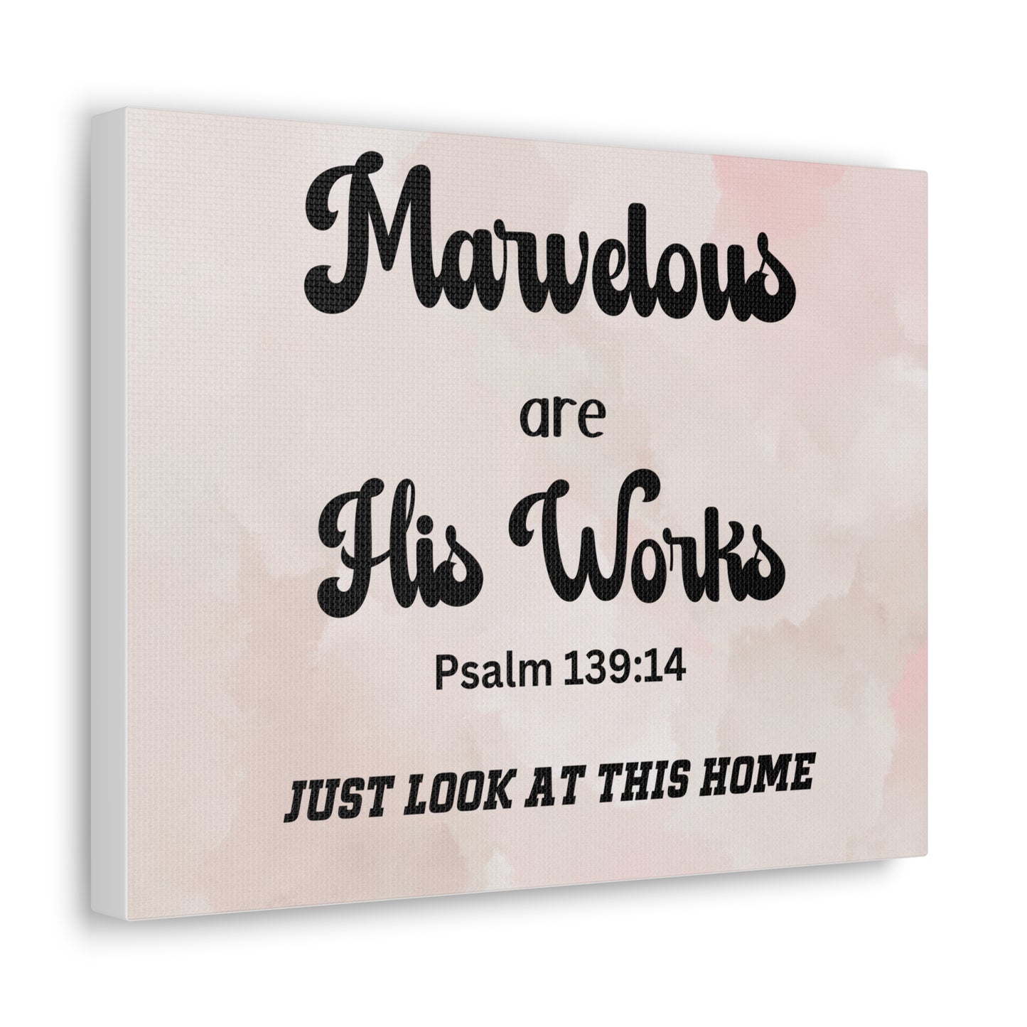 Marvellous are His Works, Just look at this Home, Canvas Gallery Wraps