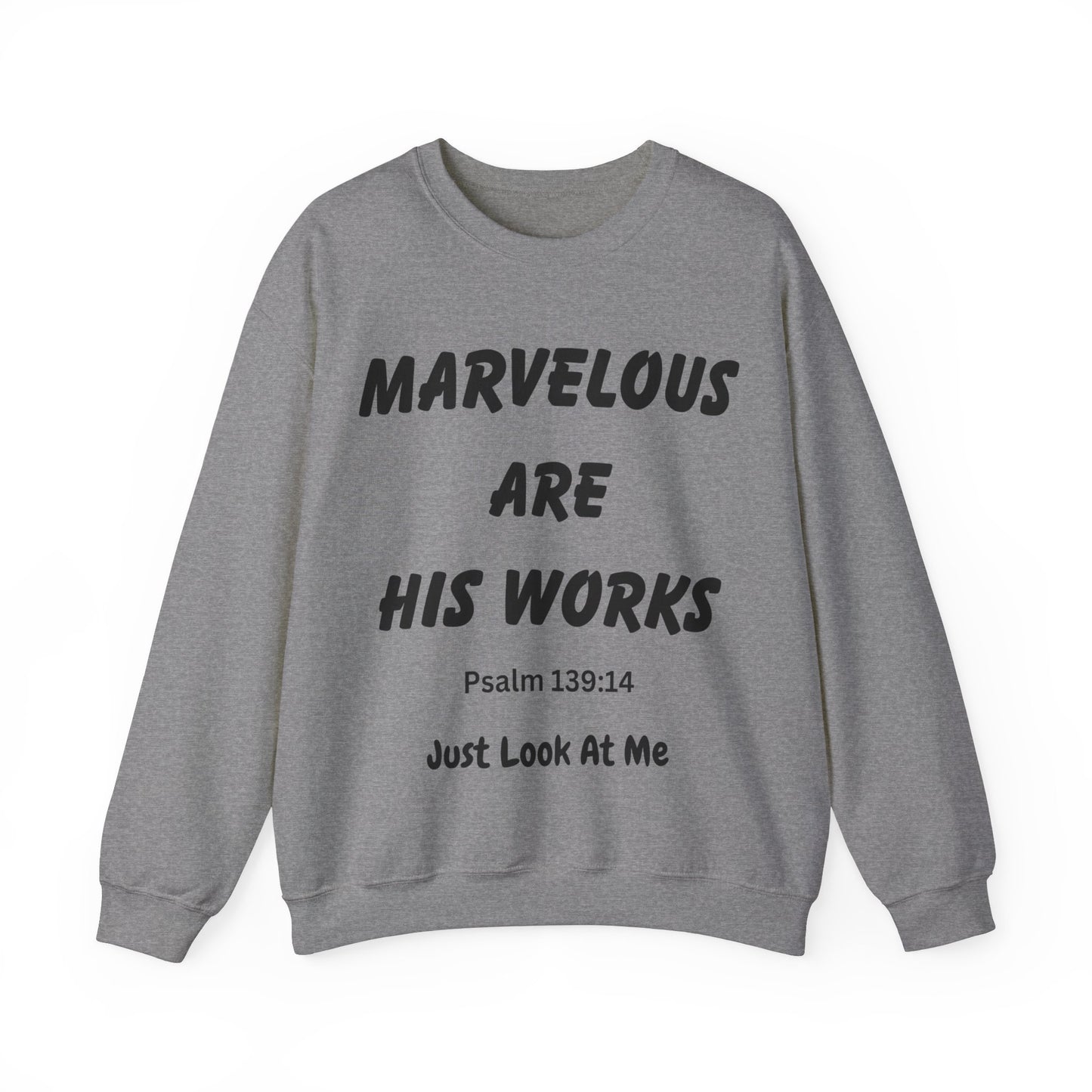 Marvelous are His Works: Just look at Me:  Unisex Heavy Blend™ Crewneck Sweatshirt