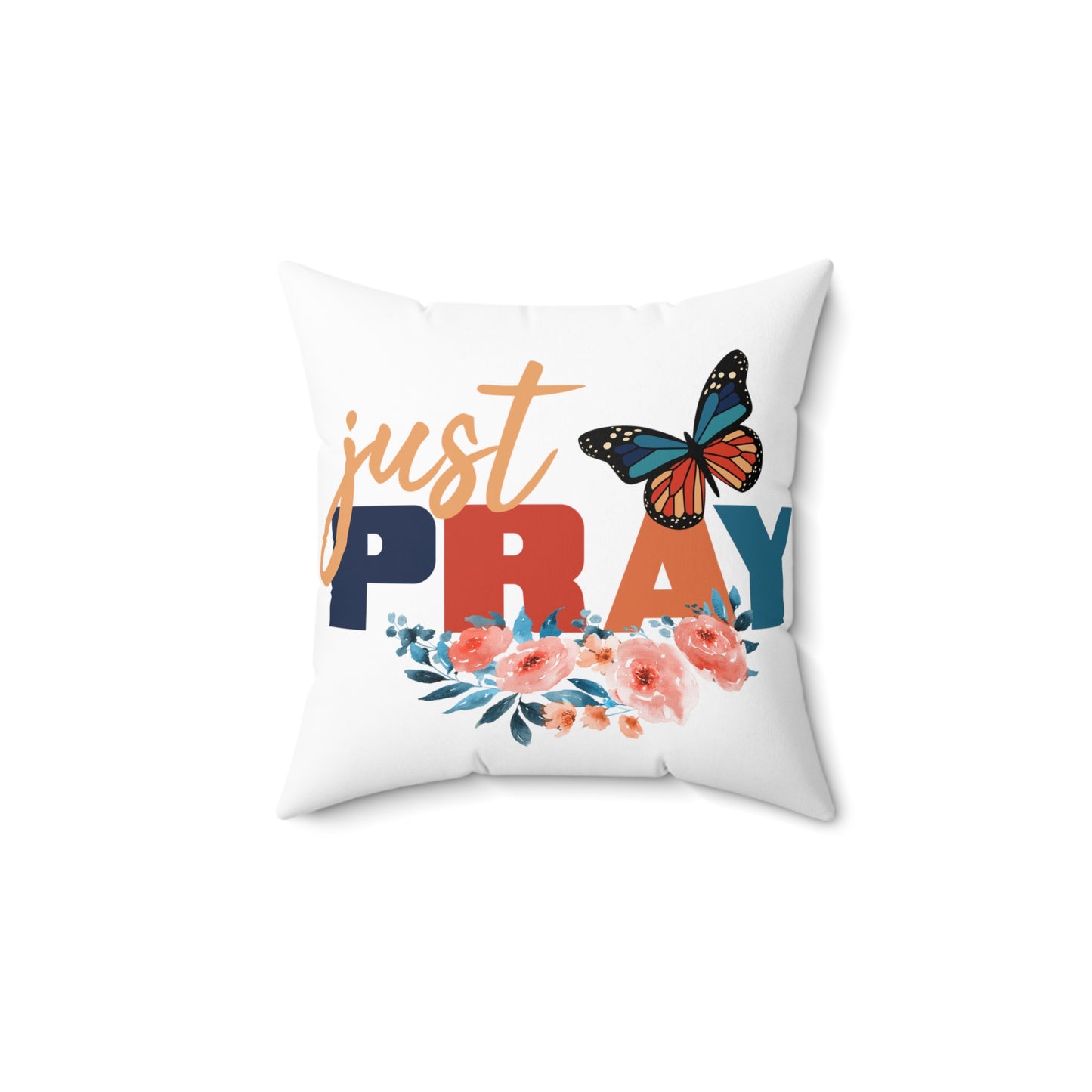 Just Pray, Spun Polyester Square Pillow