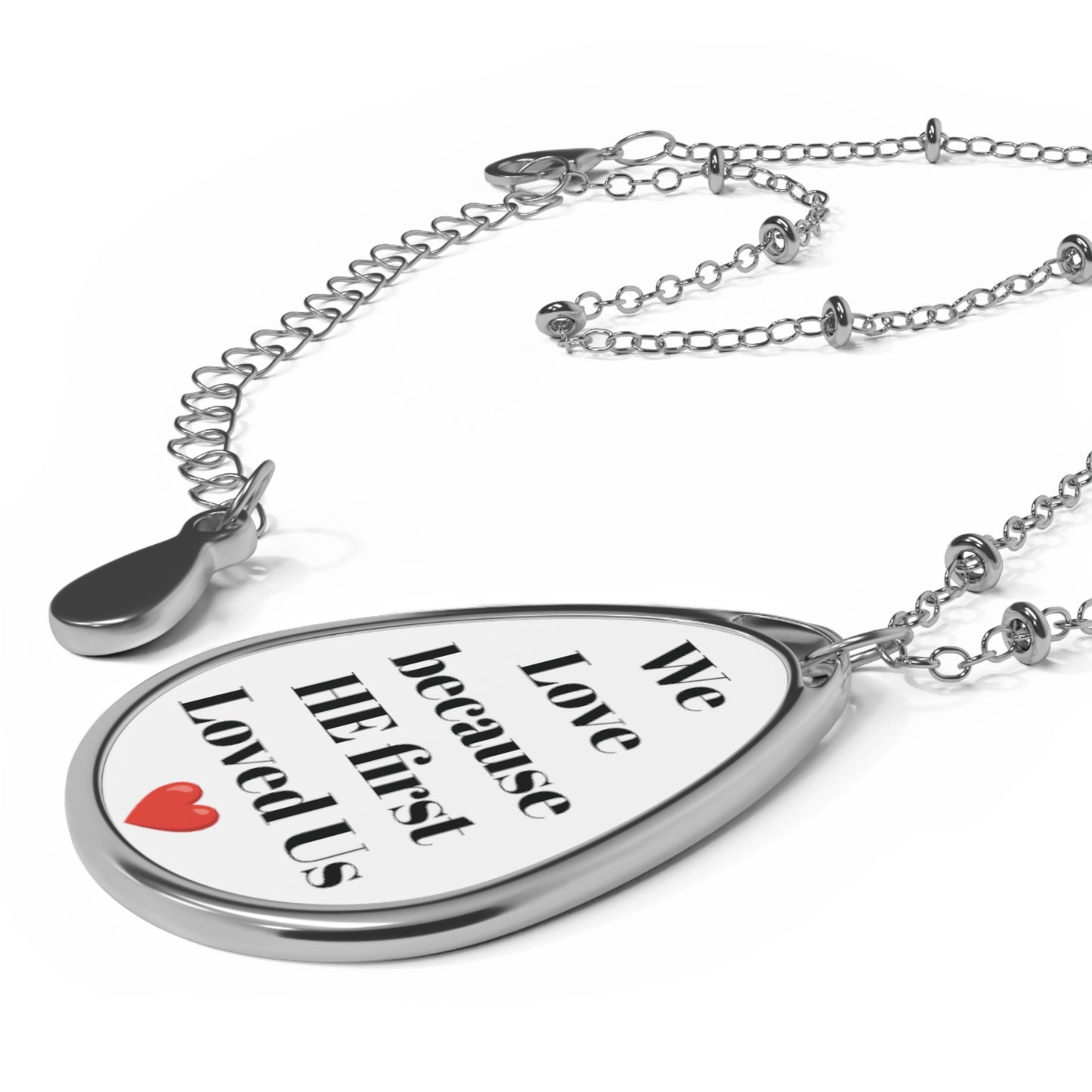 We Love because He first Loved Us Oval Necklace