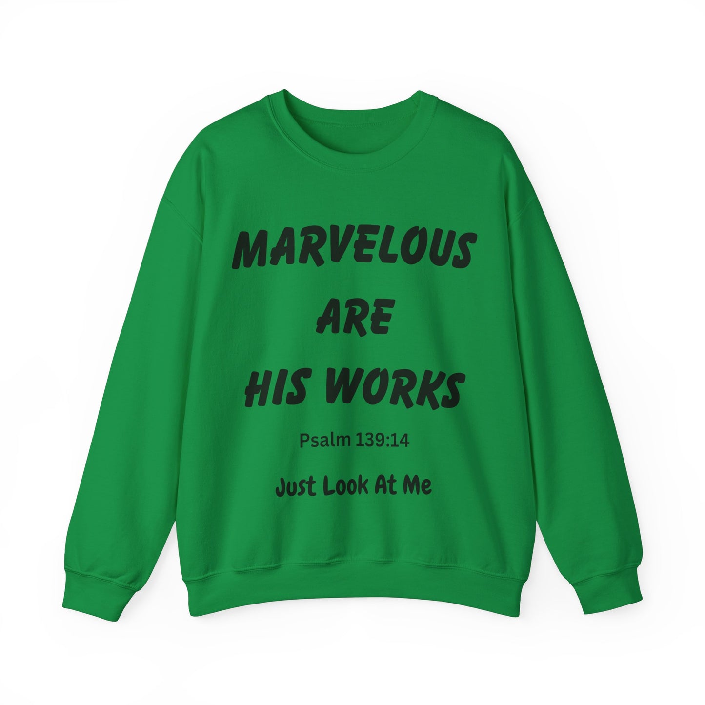 Marvelous are His Works: Just look at Me:  Unisex Heavy Blend™ Crewneck Sweatshirt