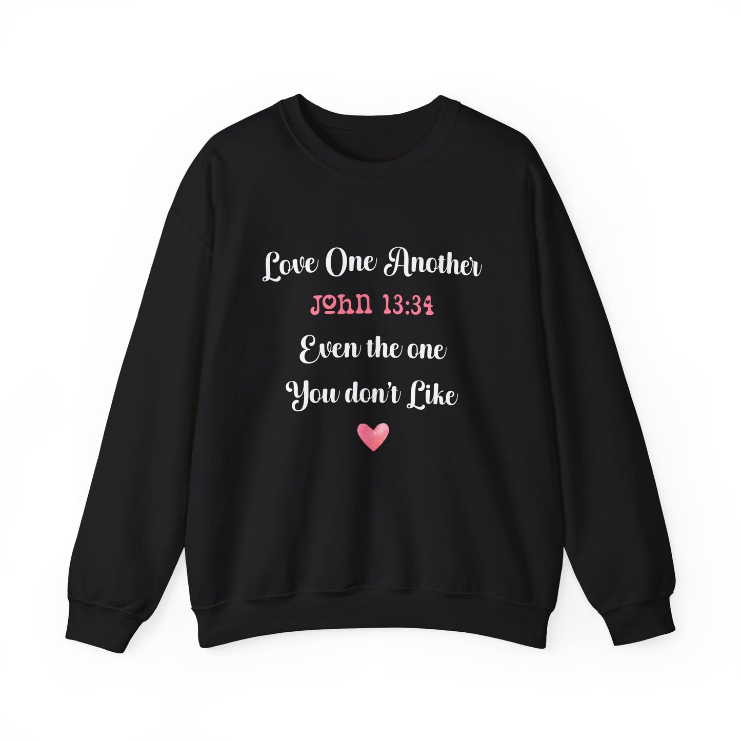 Love One Another John 13:34 Sweatshirt — Christian Message Pullover
