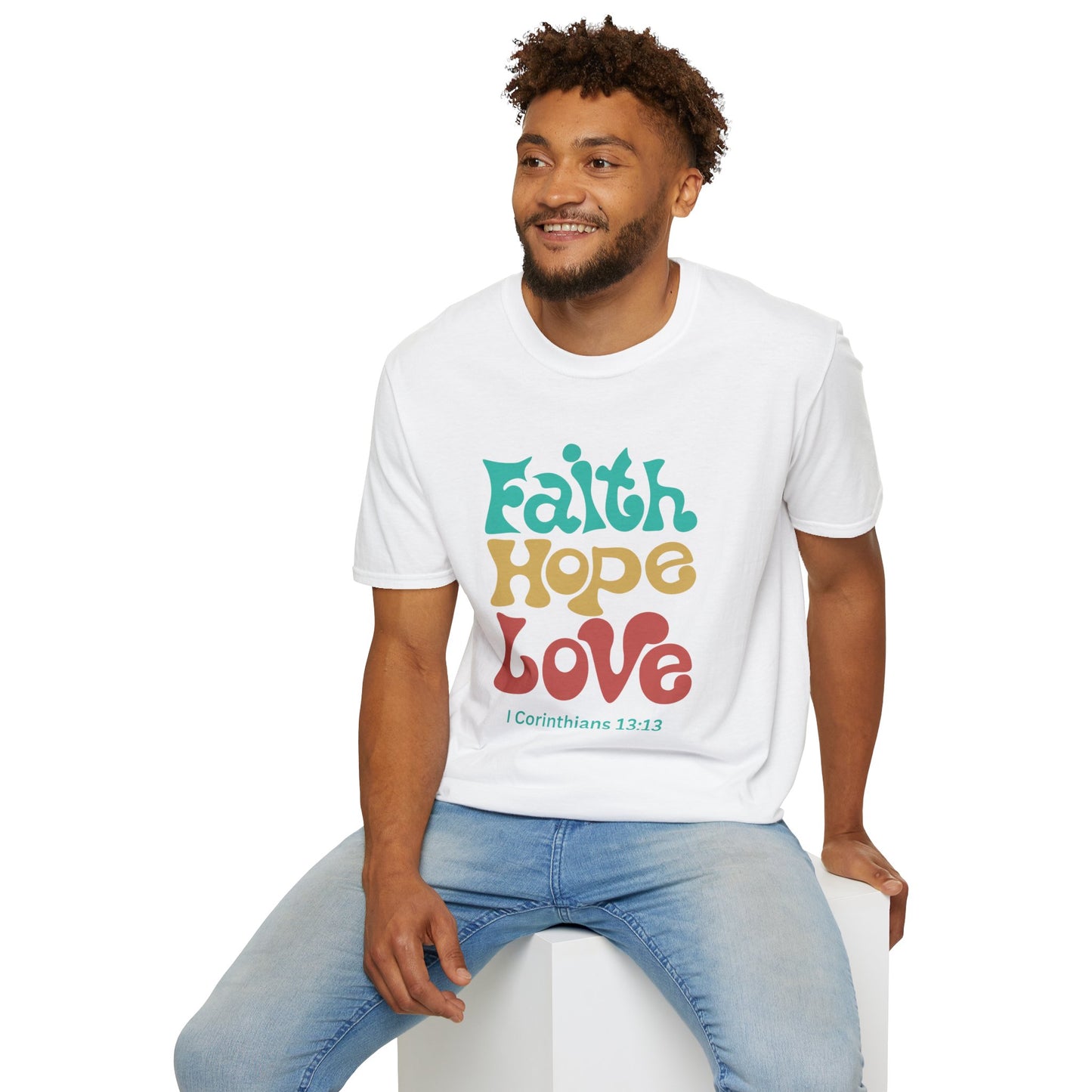 Faith, Hope, Love:  I Corinthians 13:13  Unisex Softstyle T-Shirt