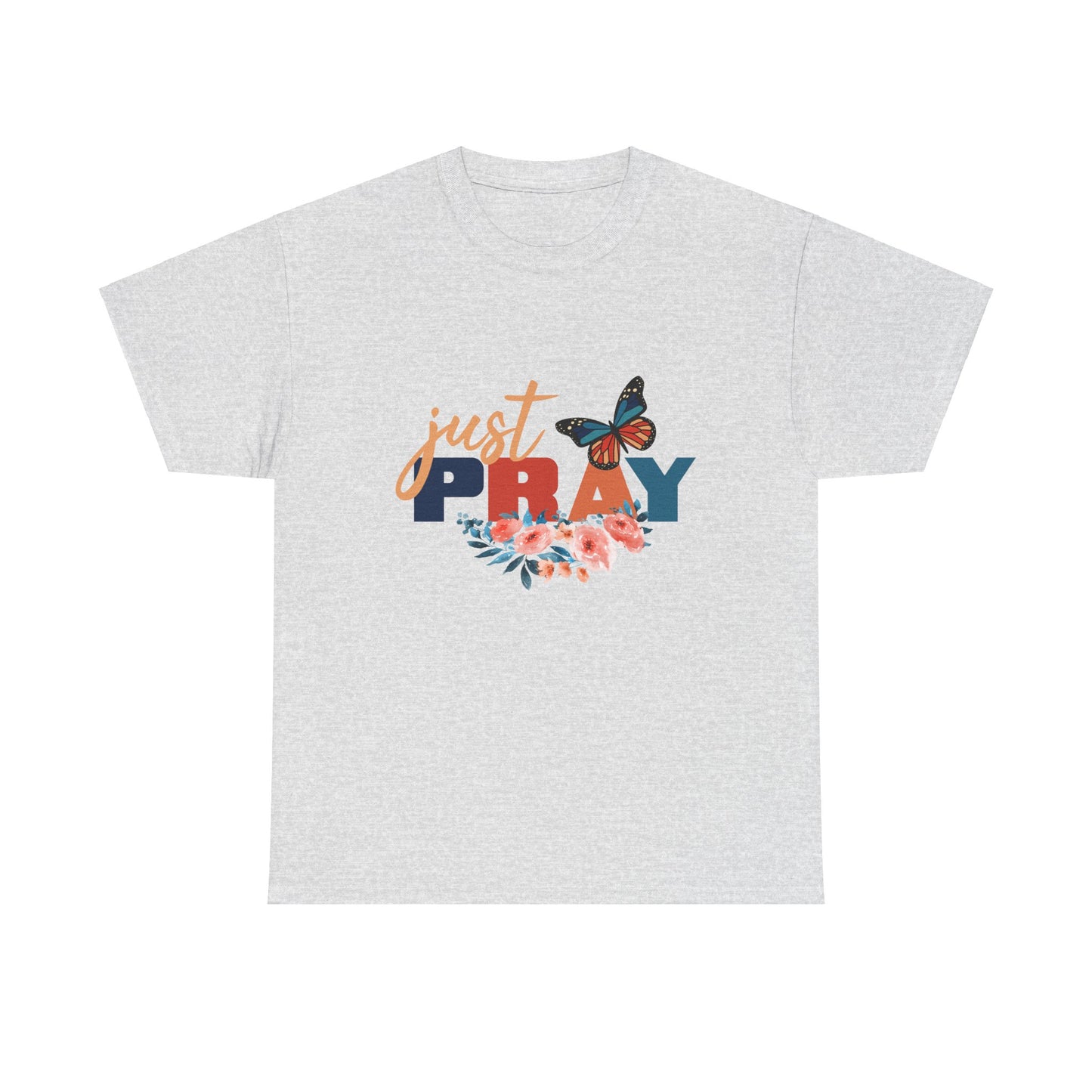 Just Pray, Unisex Heavy Cotton Tee