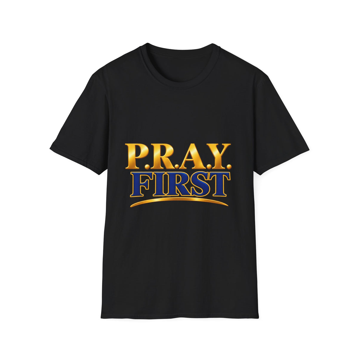 P.R.A.Y. FIRST T-Shirt — Inspirational Christian Prayer Tee