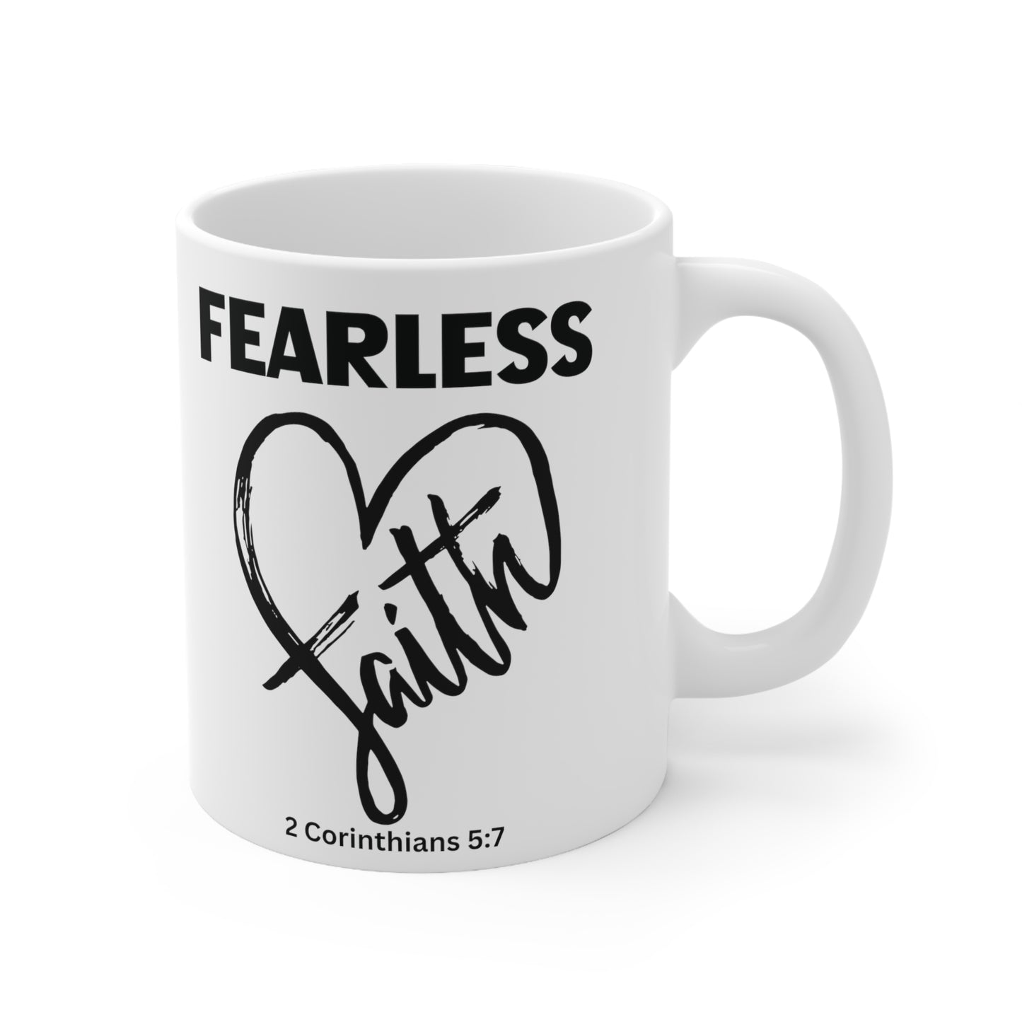 Fearless Faith,  2 Corinthians 5:7,  Ceramic Mug 11oz