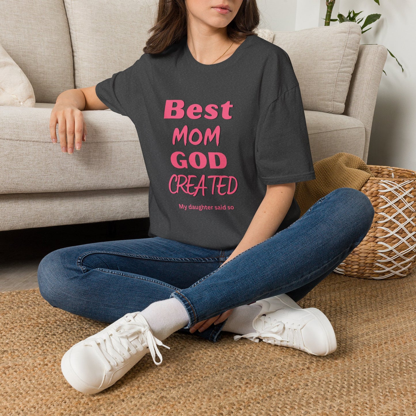 Best Mom God Created T-Shirt — Funny Sentimental Mother’s Day Gift
