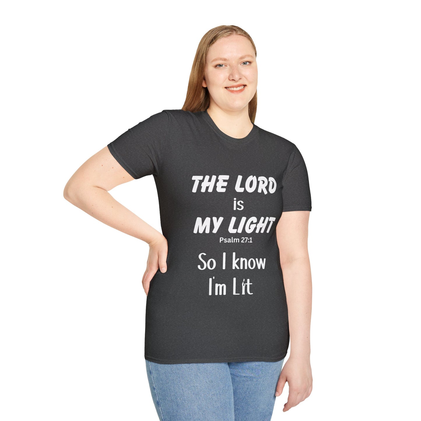 The Lord is My Light, So I know I'm Lit, Psalm 27:1, Unisex Softstyle T-Shirt