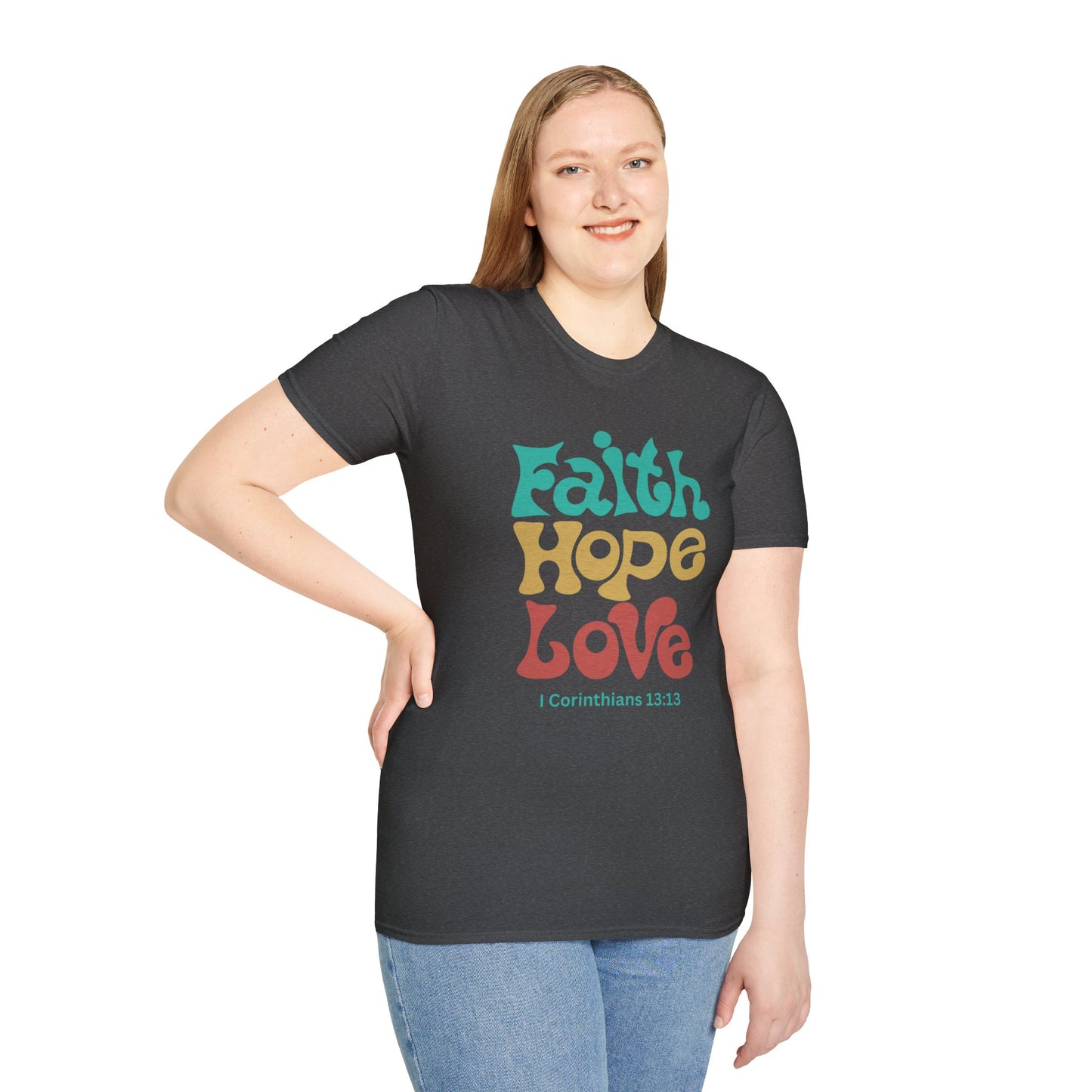 Faith, Hope, Love:  I Corinthians 13:13  Unisex Softstyle T-Shirt