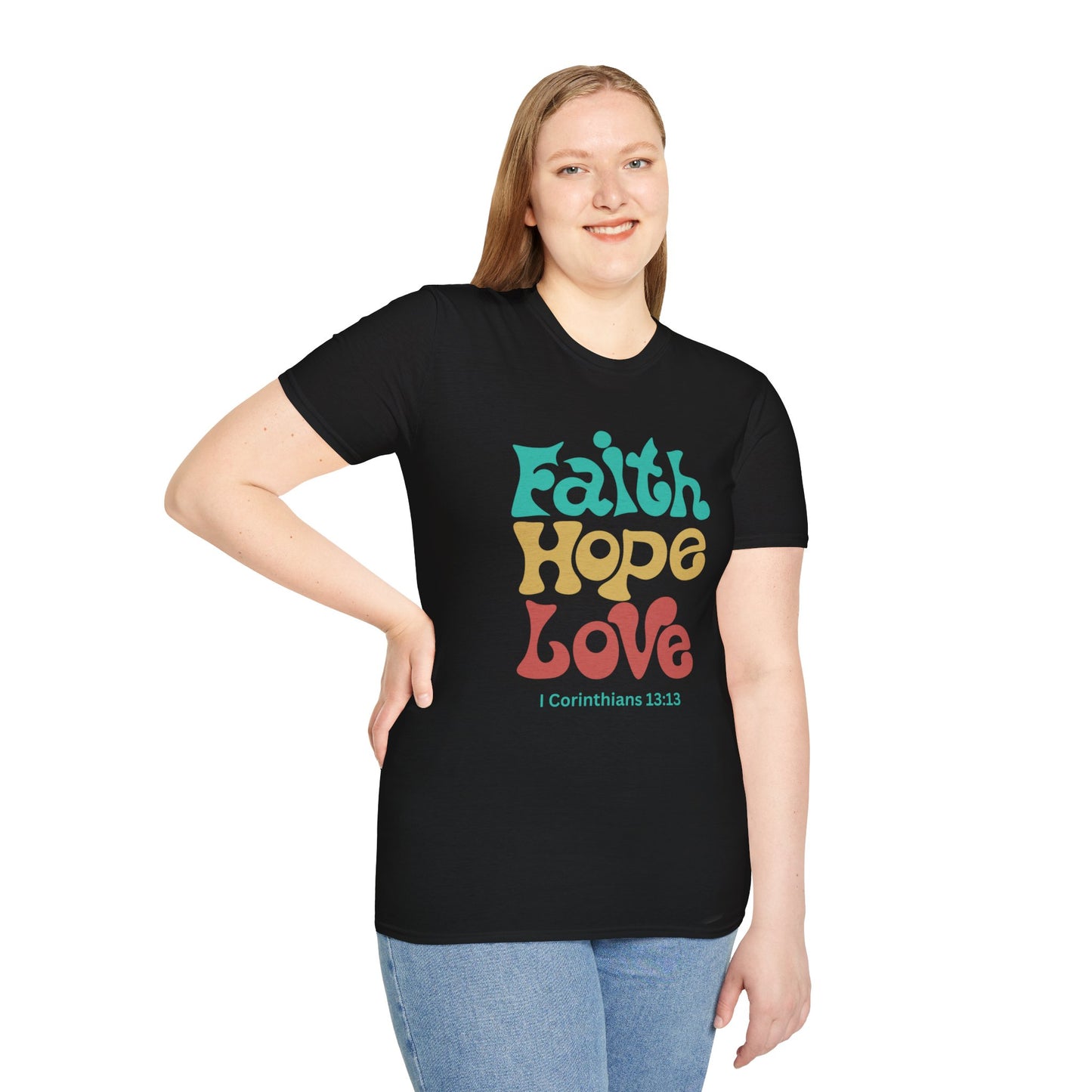 Faith, Hope, Love:  I Corinthians 13:13  Unisex Softstyle T-Shirt