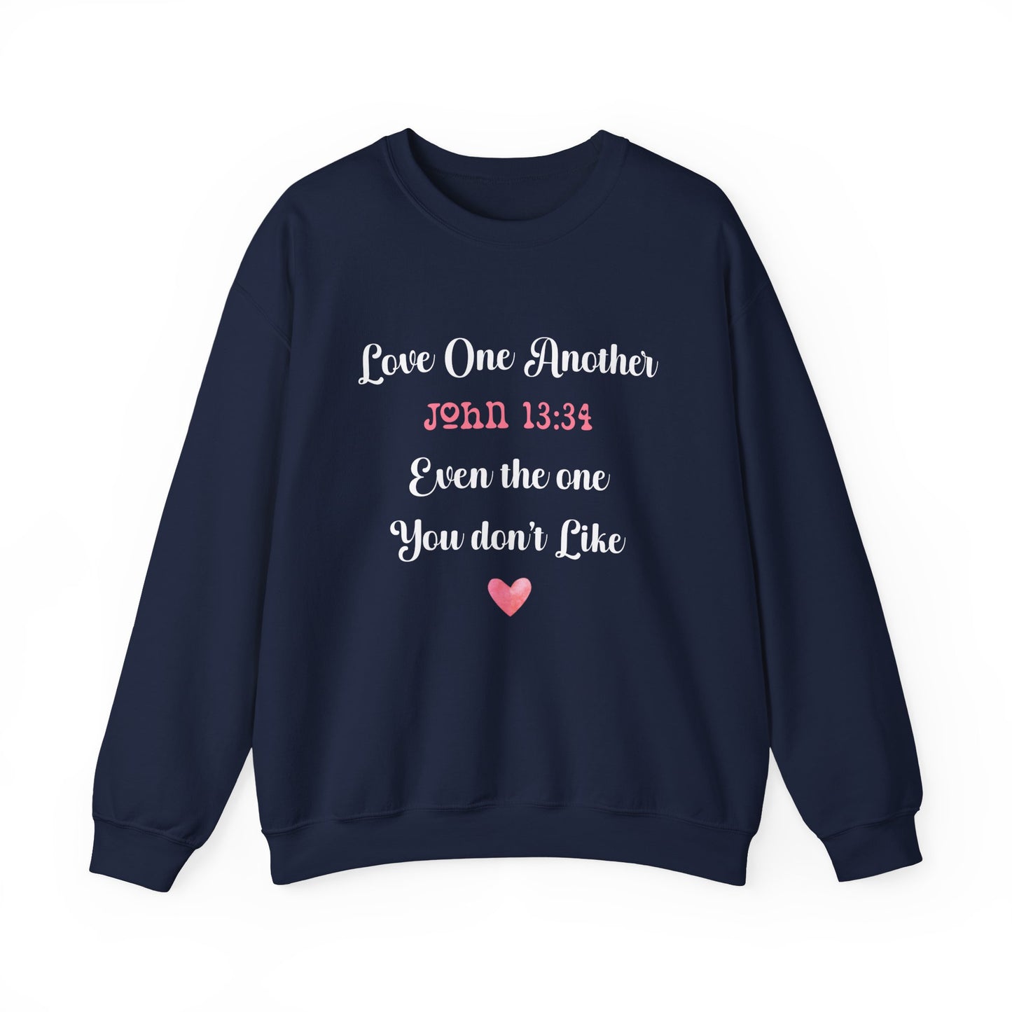 Love One Another John 13:34 Sweatshirt — Christian Message Pullover