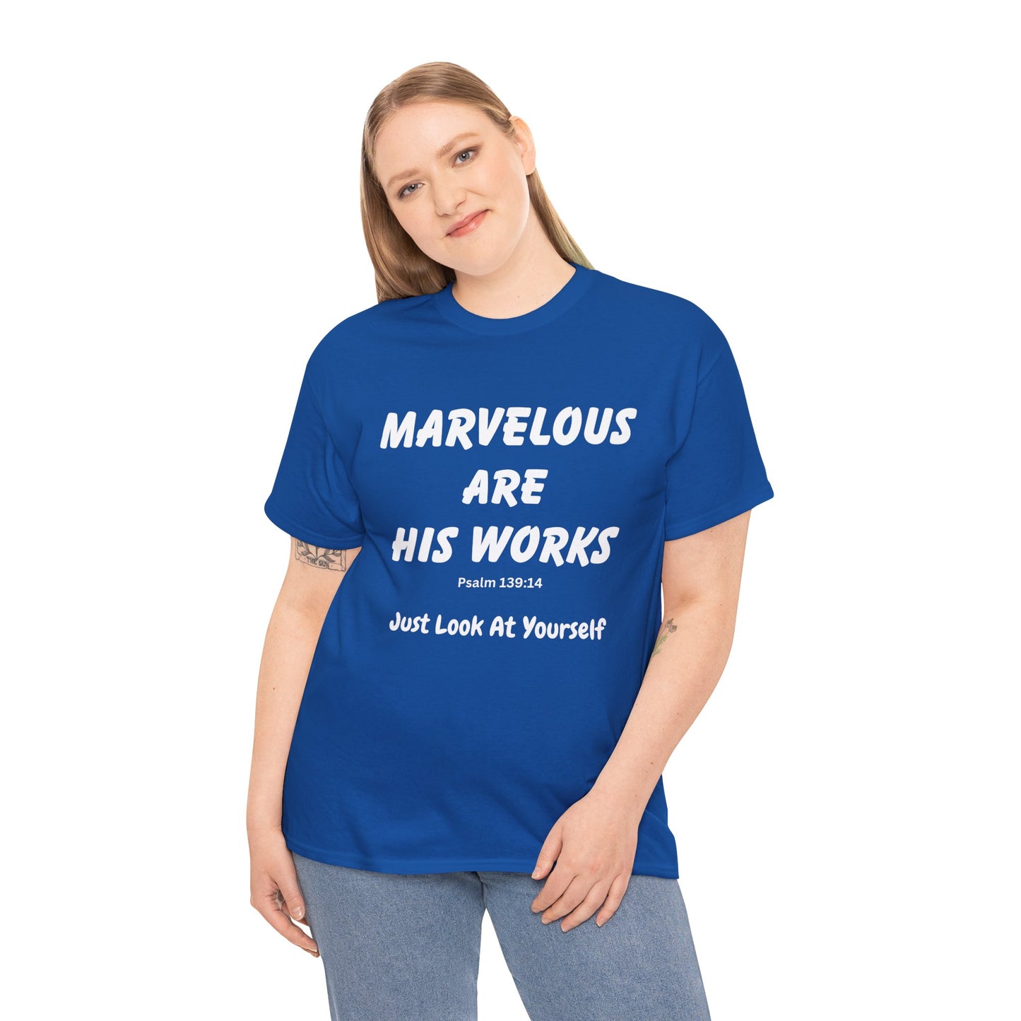 Marvelous Are His Works, Psalm 139:14,  Just Look at Yourself, Unisex Heavy Cotton Tee