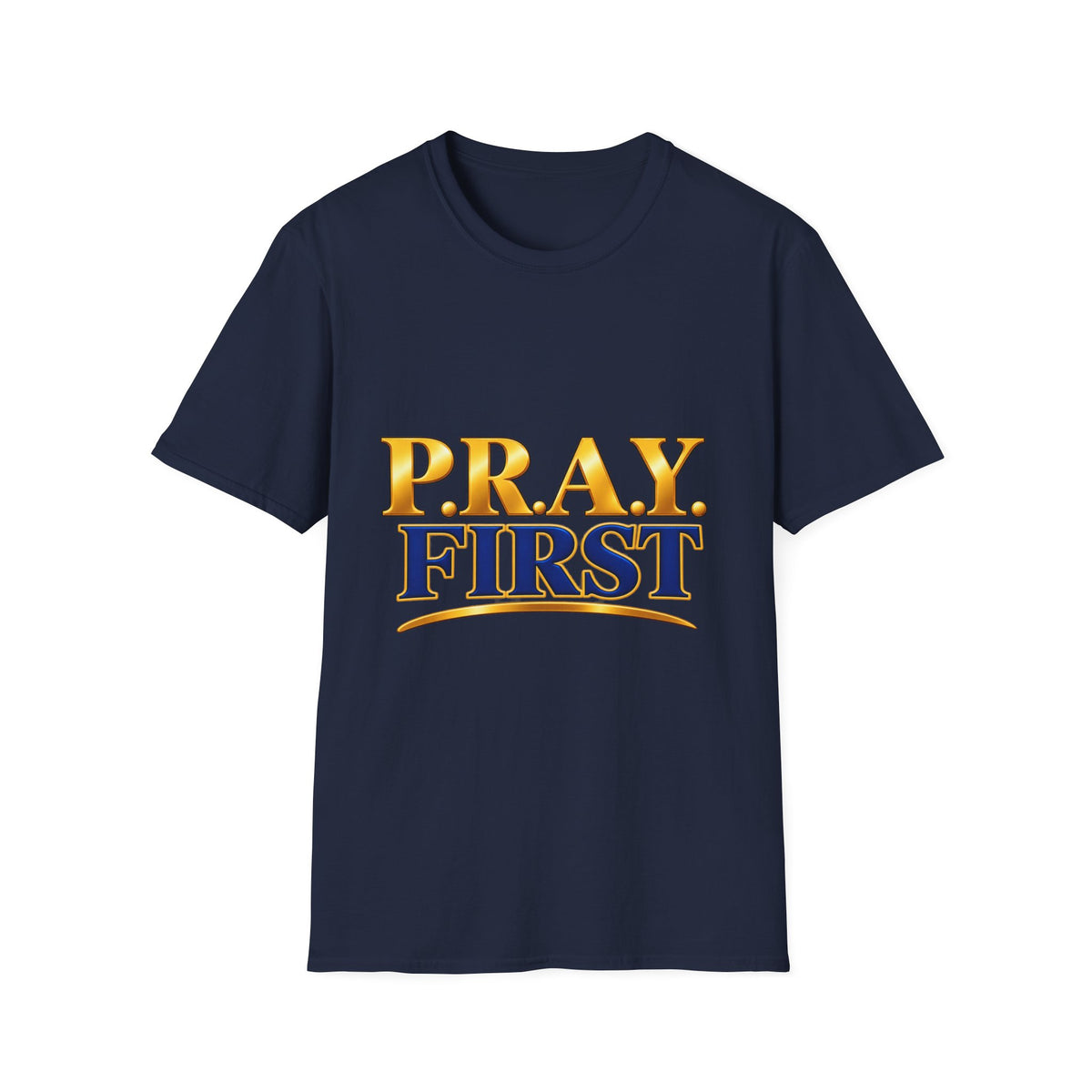 P.R.A.Y. FIRST T-Shirt — Inspirational Christian Prayer Tee