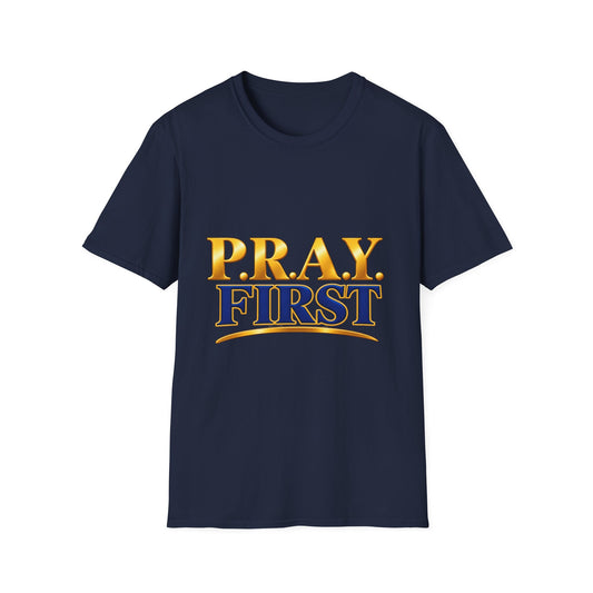P.R.A.Y. FIRST T-Shirt — Inspirational Christian Prayer Tee