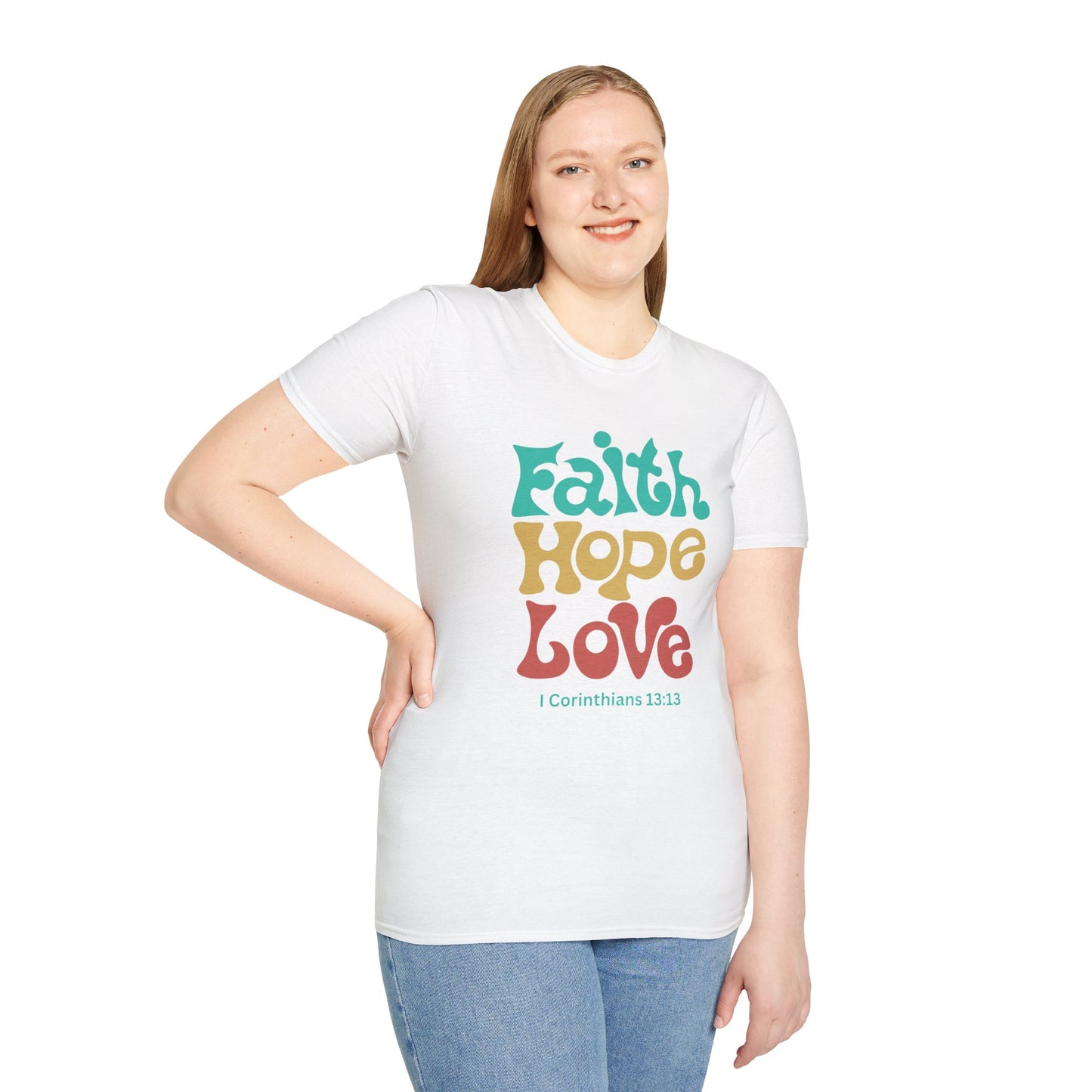 Faith, Hope, Love:  I Corinthians 13:13  Unisex Softstyle T-Shirt