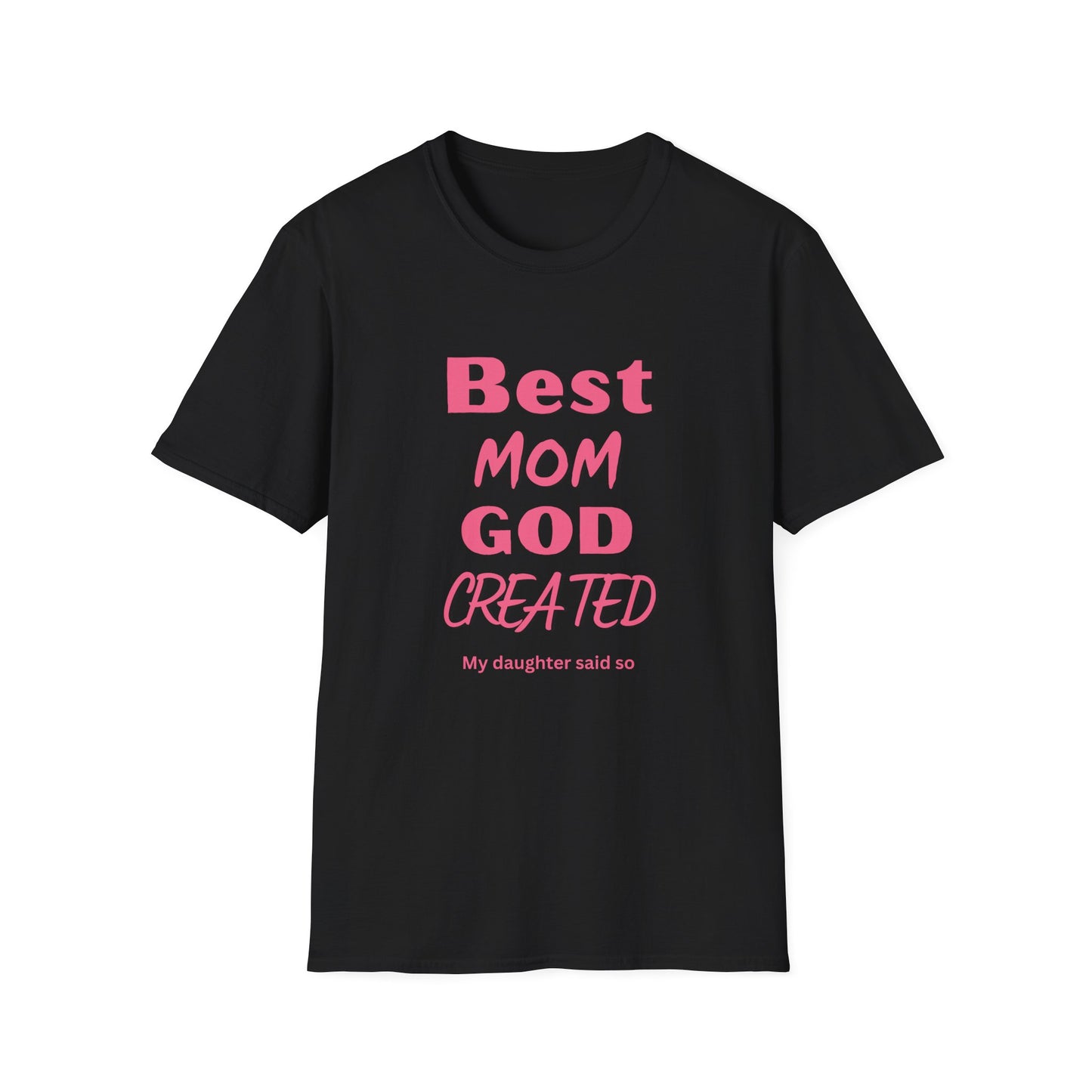Best Mom God Created T-Shirt — Funny Sentimental Mother’s Day Gift