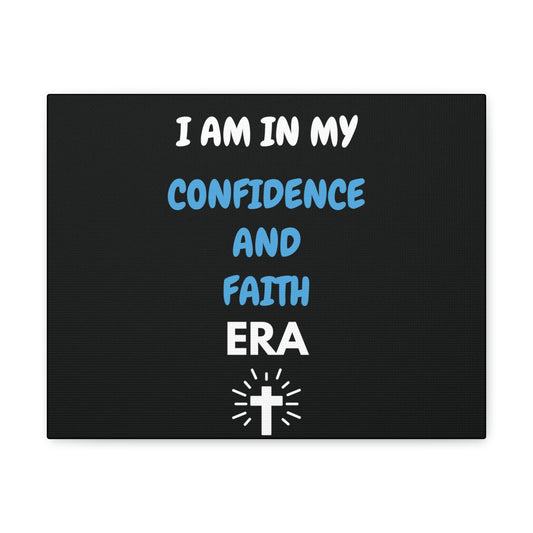 I am in my Confidence and Faith Era, Canvas Gallery Wraps