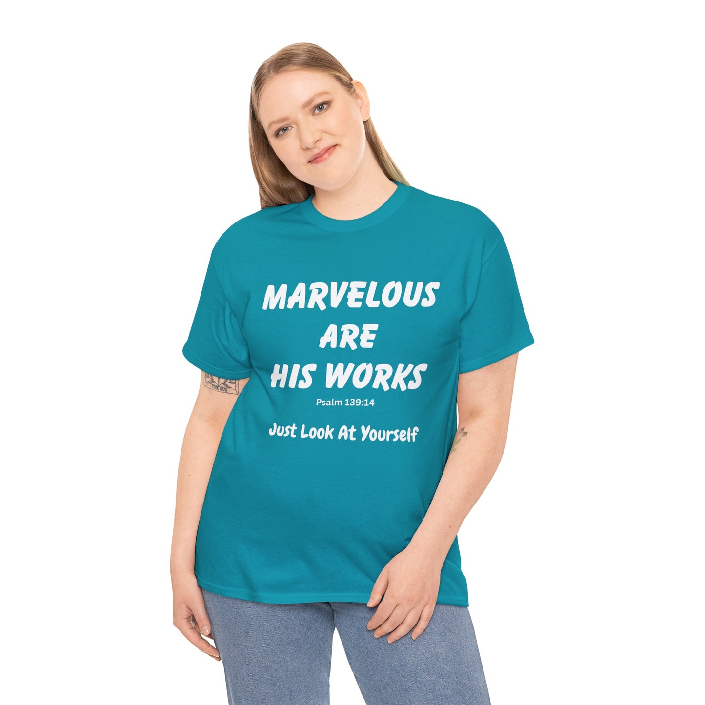 Marvelous Are His Works, Psalm 139:14,  Just Look at Yourself, Unisex Heavy Cotton Tee