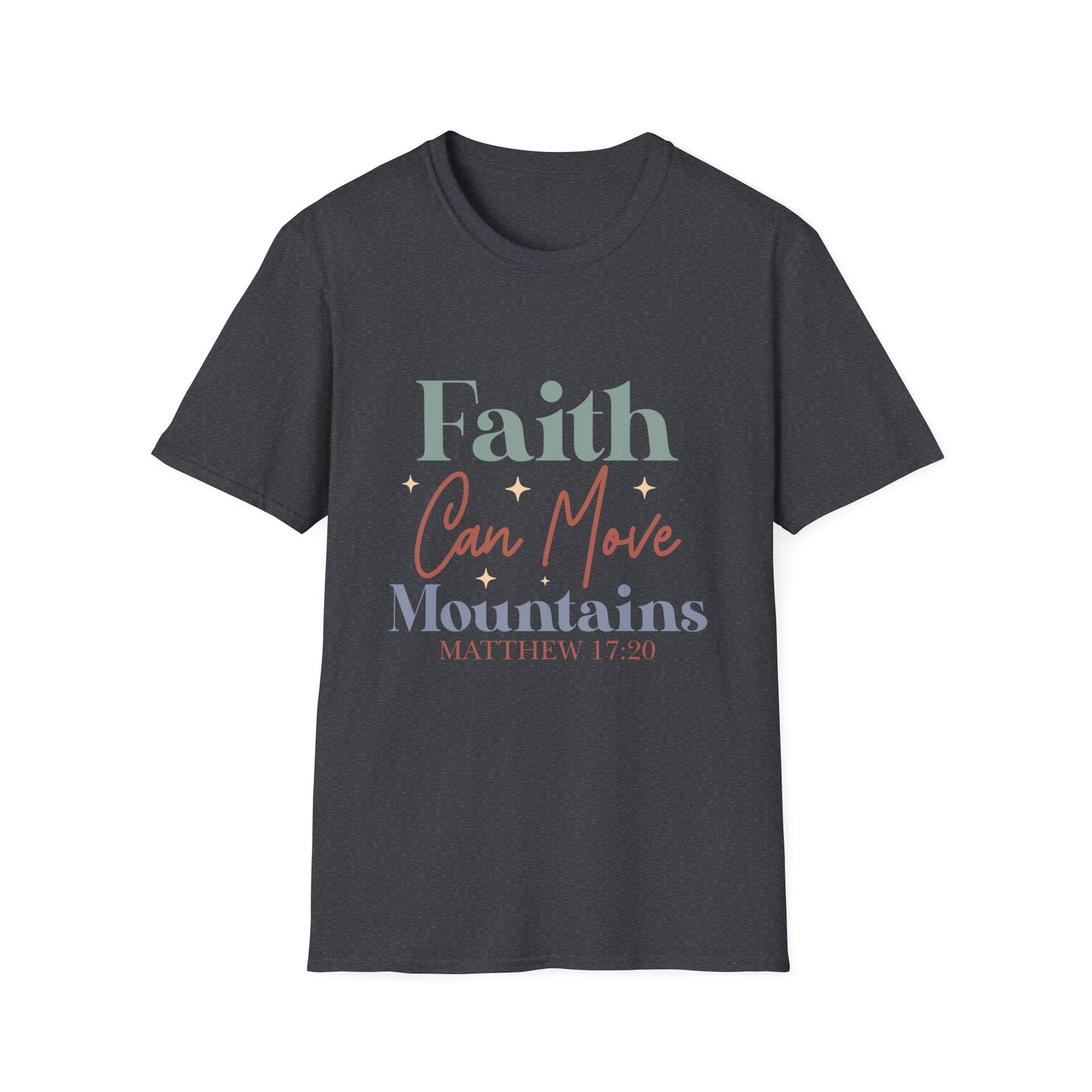 Faith Can Move Mountains, Matthew 17:20, Unisex Softstyle T-Shirt