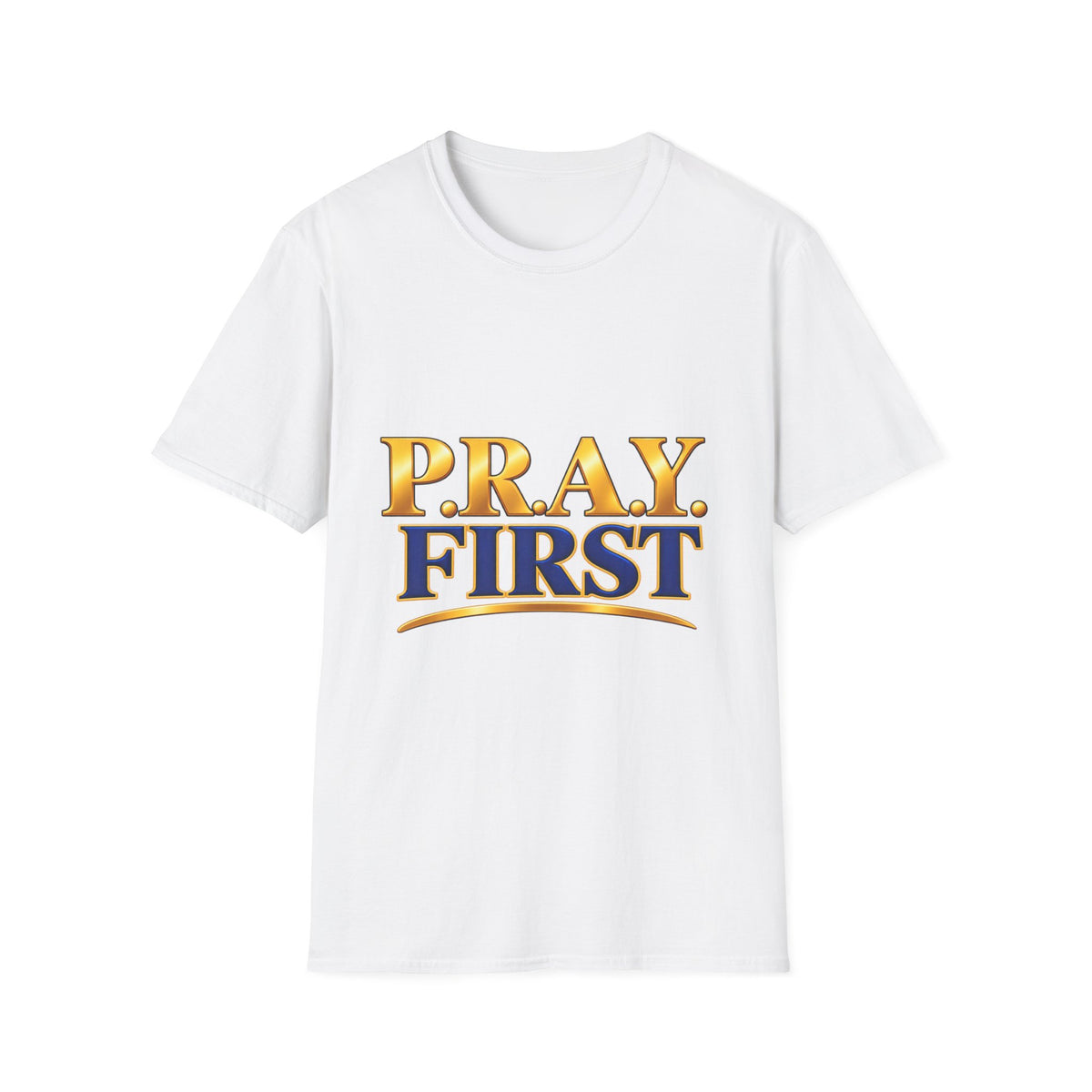 P.R.A.Y. FIRST T-Shirt — Inspirational Christian Prayer Tee