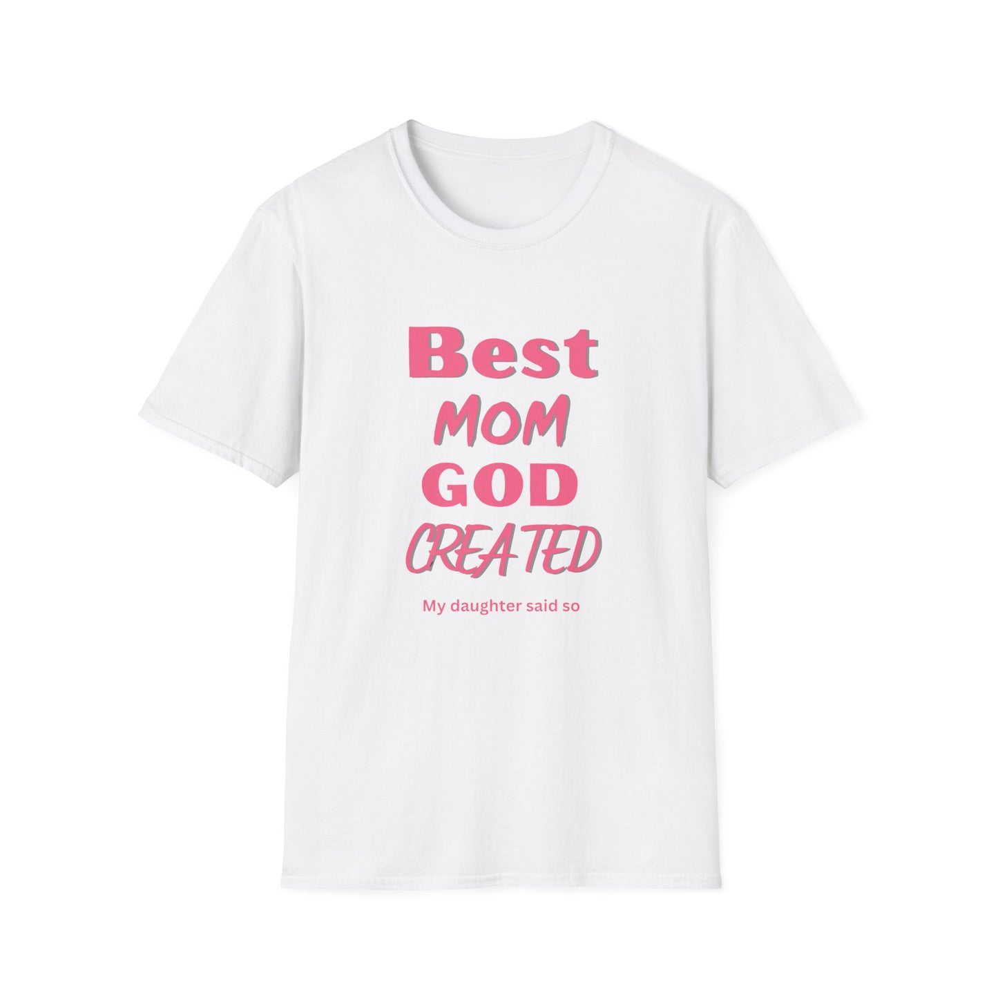 Best Mom God Created T-Shirt — Funny Sentimental Mother’s Day Gift