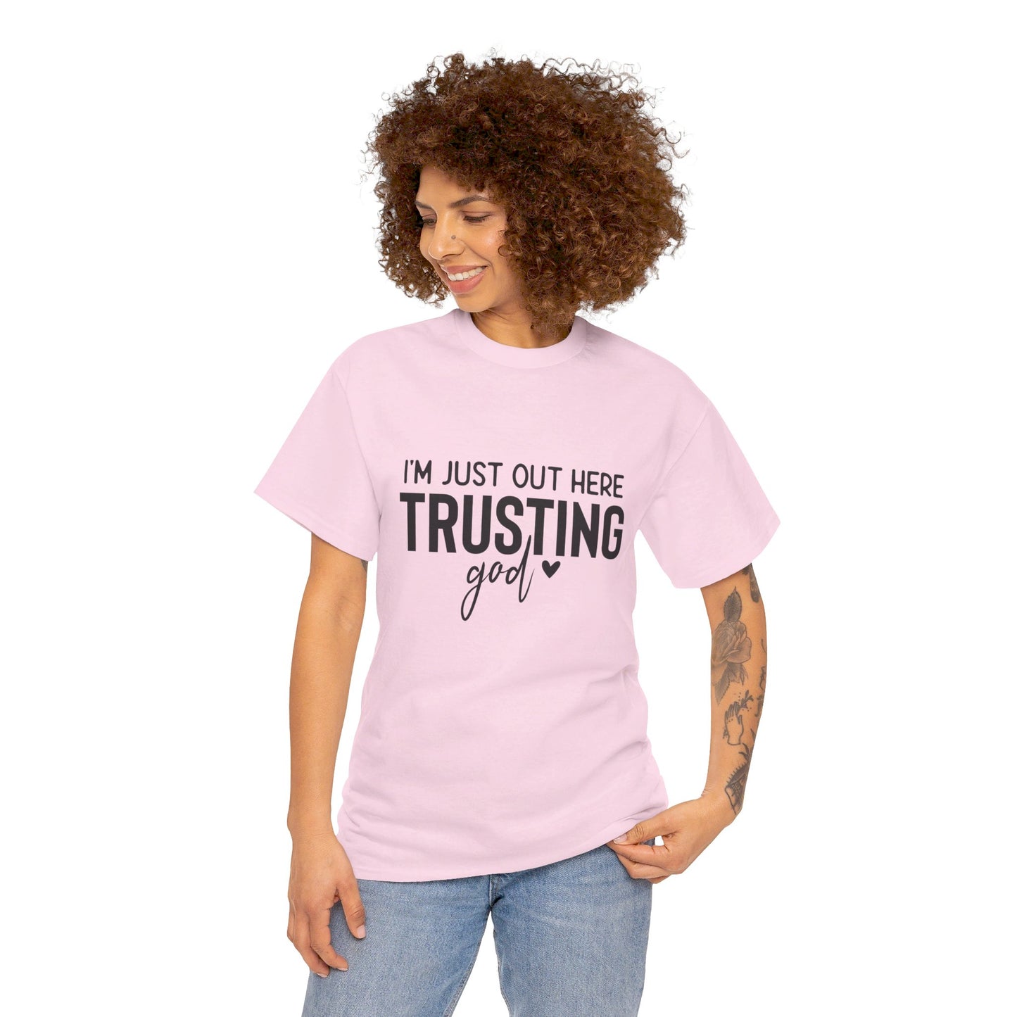 I am just out here trusting God: Unisex Heavy Cotton Tee