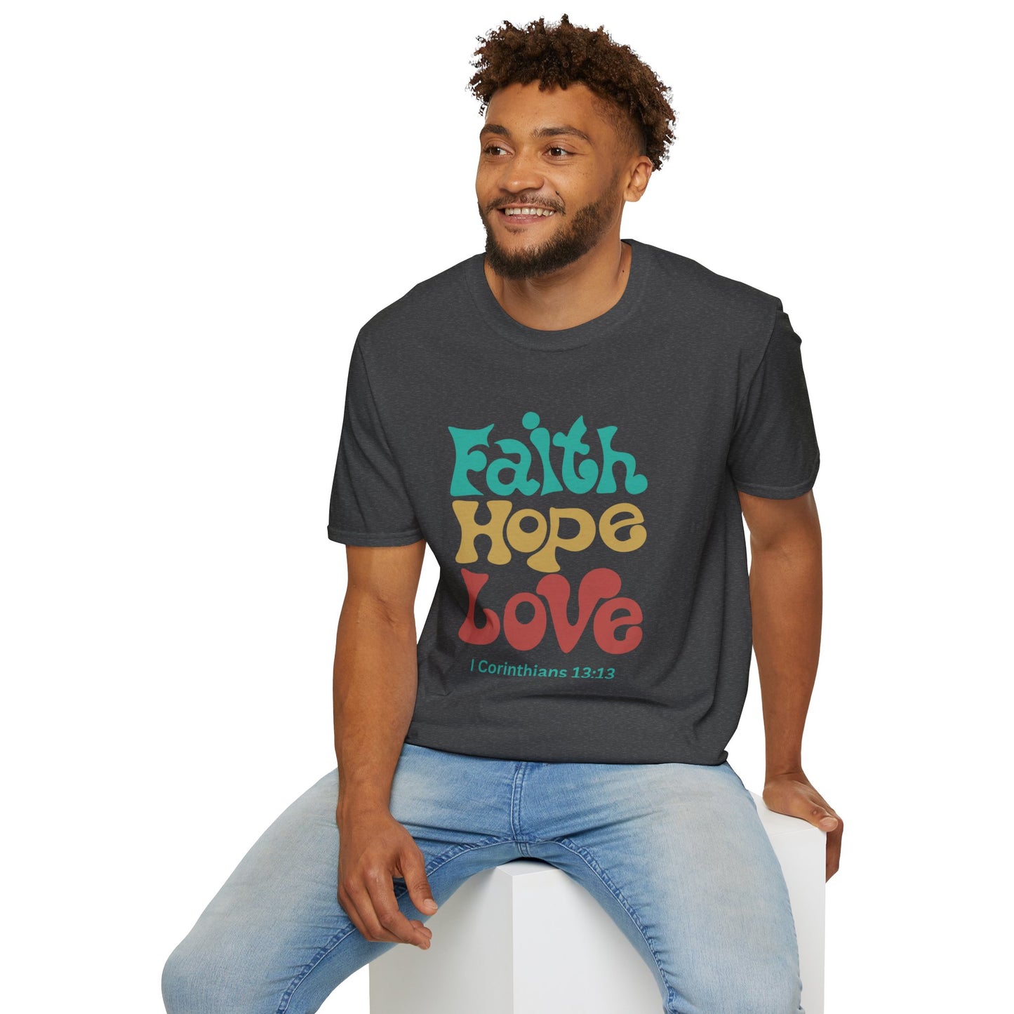 Faith, Hope, Love:  I Corinthians 13:13  Unisex Softstyle T-Shirt