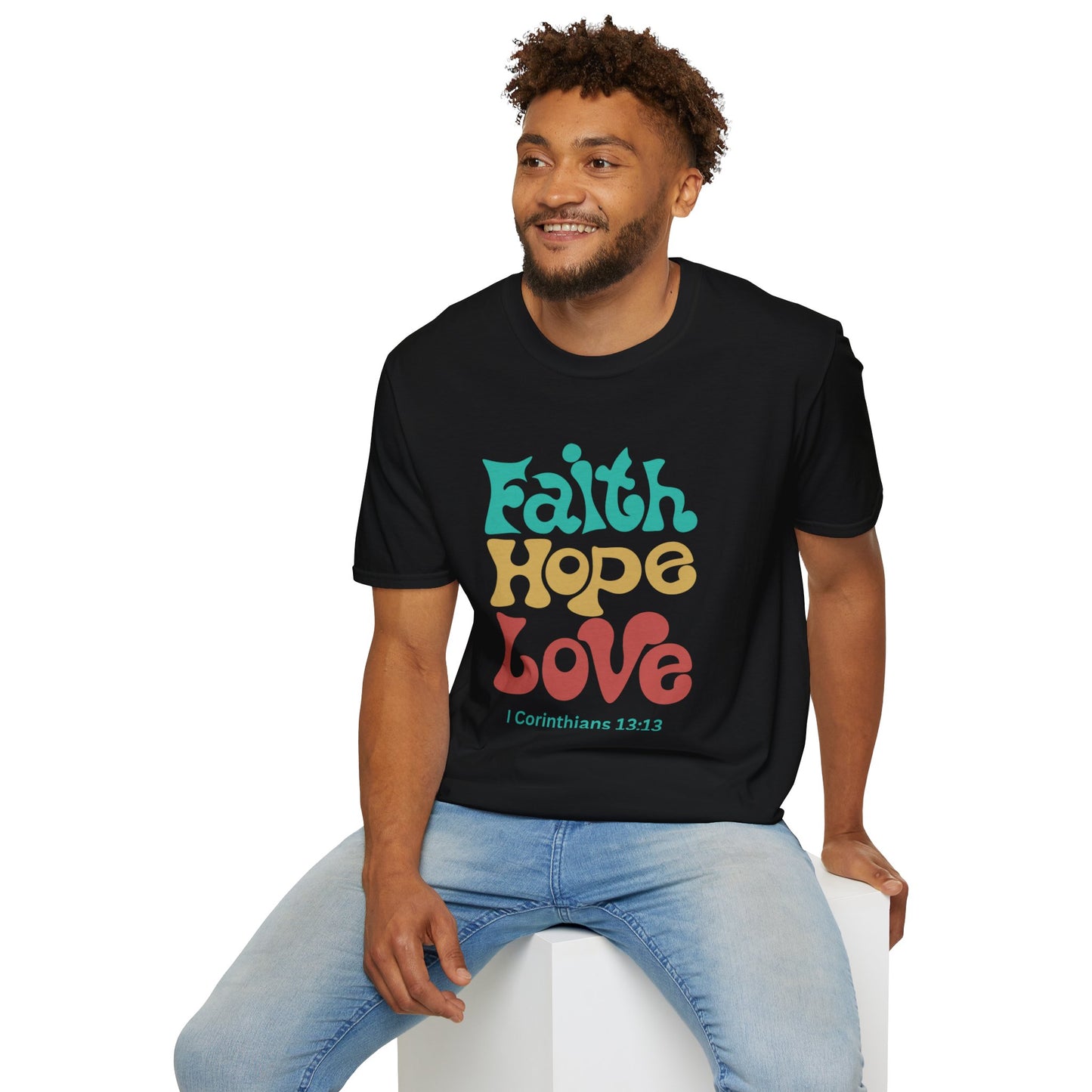 Faith, Hope, Love:  I Corinthians 13:13  Unisex Softstyle T-Shirt