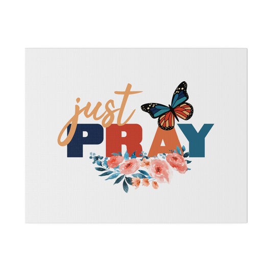 Just Pray, Matte Canvas, Stretched, 0.75"