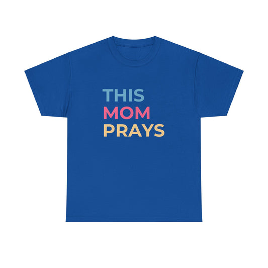 This Mom Prays, Unisex Heavy Cotton Tee