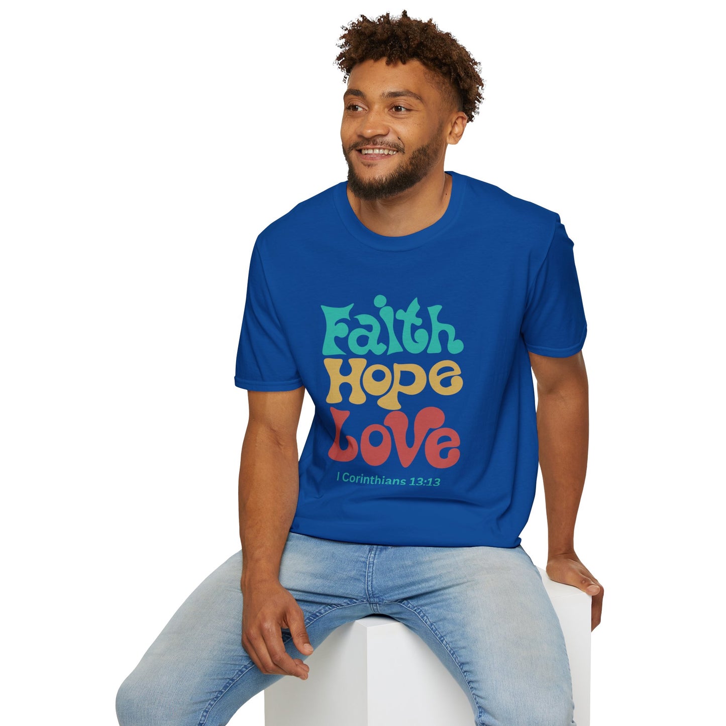 Faith, Hope, Love:  I Corinthians 13:13  Unisex Softstyle T-Shirt