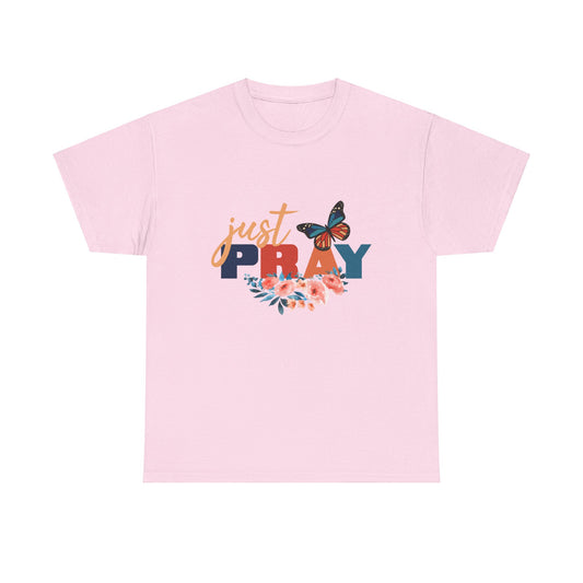 Just Pray, Unisex Heavy Cotton Tee