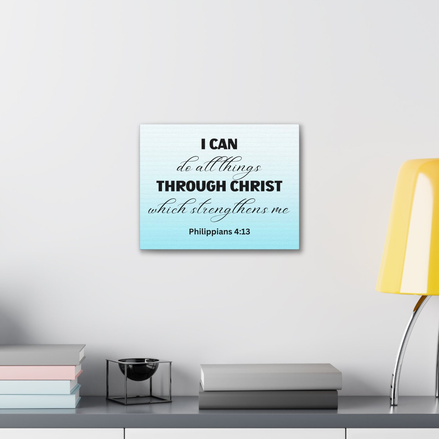 I Can do all things Through Christ, which strengthens me, Canvas Gallery Wraps