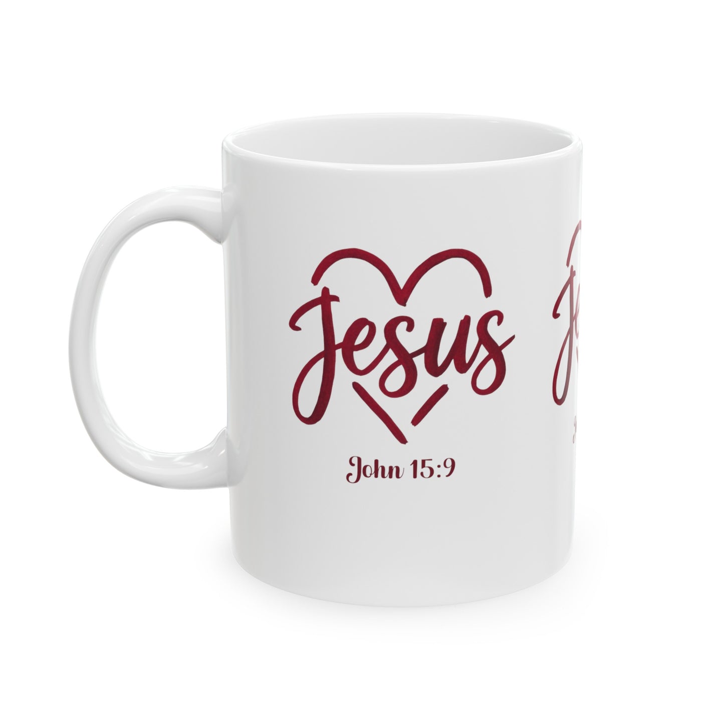 Jesus, John 15:9, Ceramic Mug, (11oz,)