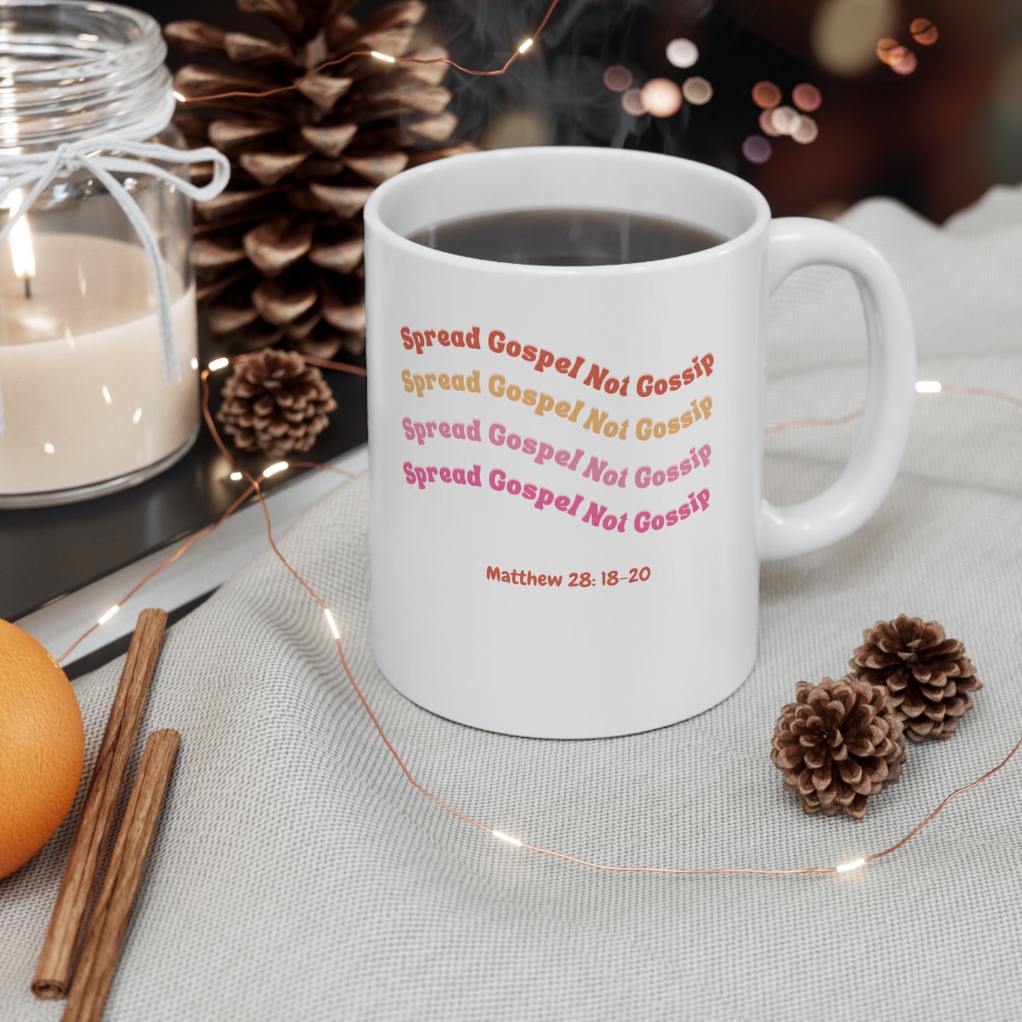 Spread Gospel Not Gossip, Matthew 28:18-20, Ceramic Mug 11oz