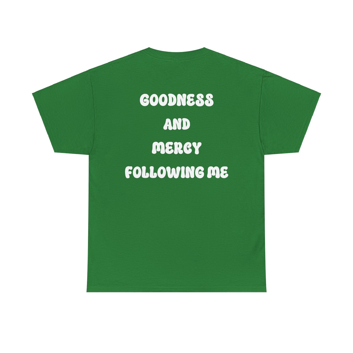 Surely goodness and Mercy shall follow me... Psalm 23:6, Unisex Heavy Cotton Tee