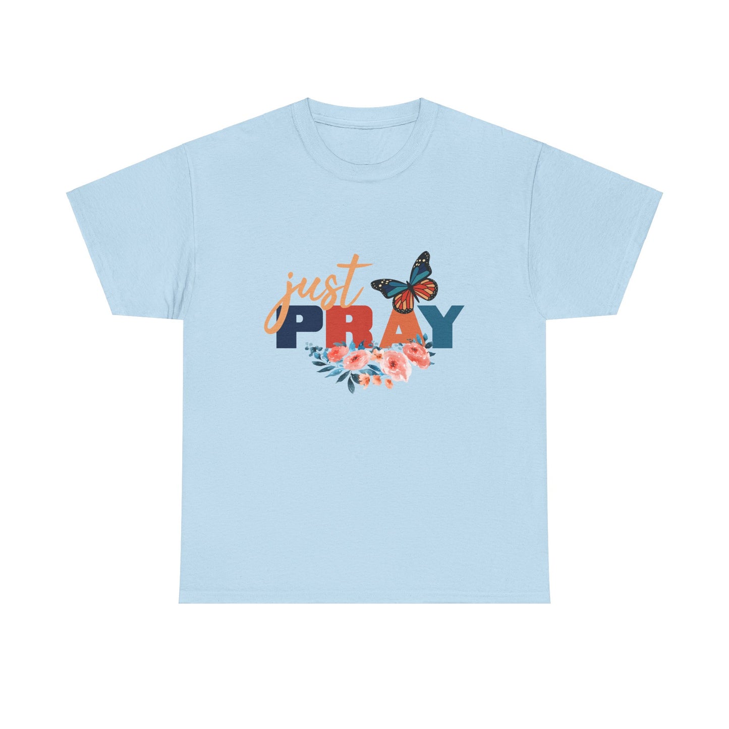 Just Pray, Unisex Heavy Cotton Tee